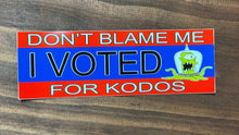 Load image into Gallery viewer, Don't Blame Me, I Voted for Kodos Bumper Sticker