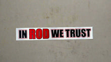 Load image into Gallery viewer, In ROD We Trust Bumper Sticker