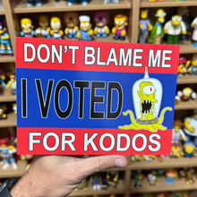 Load image into Gallery viewer, Don't Blame Me, I Voted for Kodos package