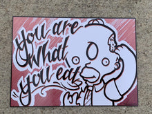 Load image into Gallery viewer, You are What you Eat Print