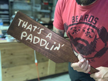 Load image into Gallery viewer, That's a paddlin' sign!!!!!