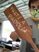 Load image into Gallery viewer, That's a paddlin' sign!!!!!