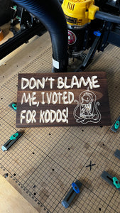 Don’t blame me, I voted for Kodos! Sign