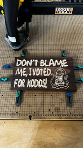 Don’t blame me, I voted for Kodos! Sign