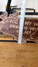 Load image into Gallery viewer, You Don't Win Friends With Salad Cutout Pig sign V2.0

