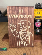 Load image into Gallery viewer, Hi Everybody! sign
