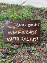 Load image into Gallery viewer, You Don&#39;t Win Friends with Salad sign (w/pig)
