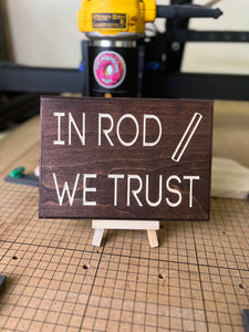 In Rod We Trust Sign