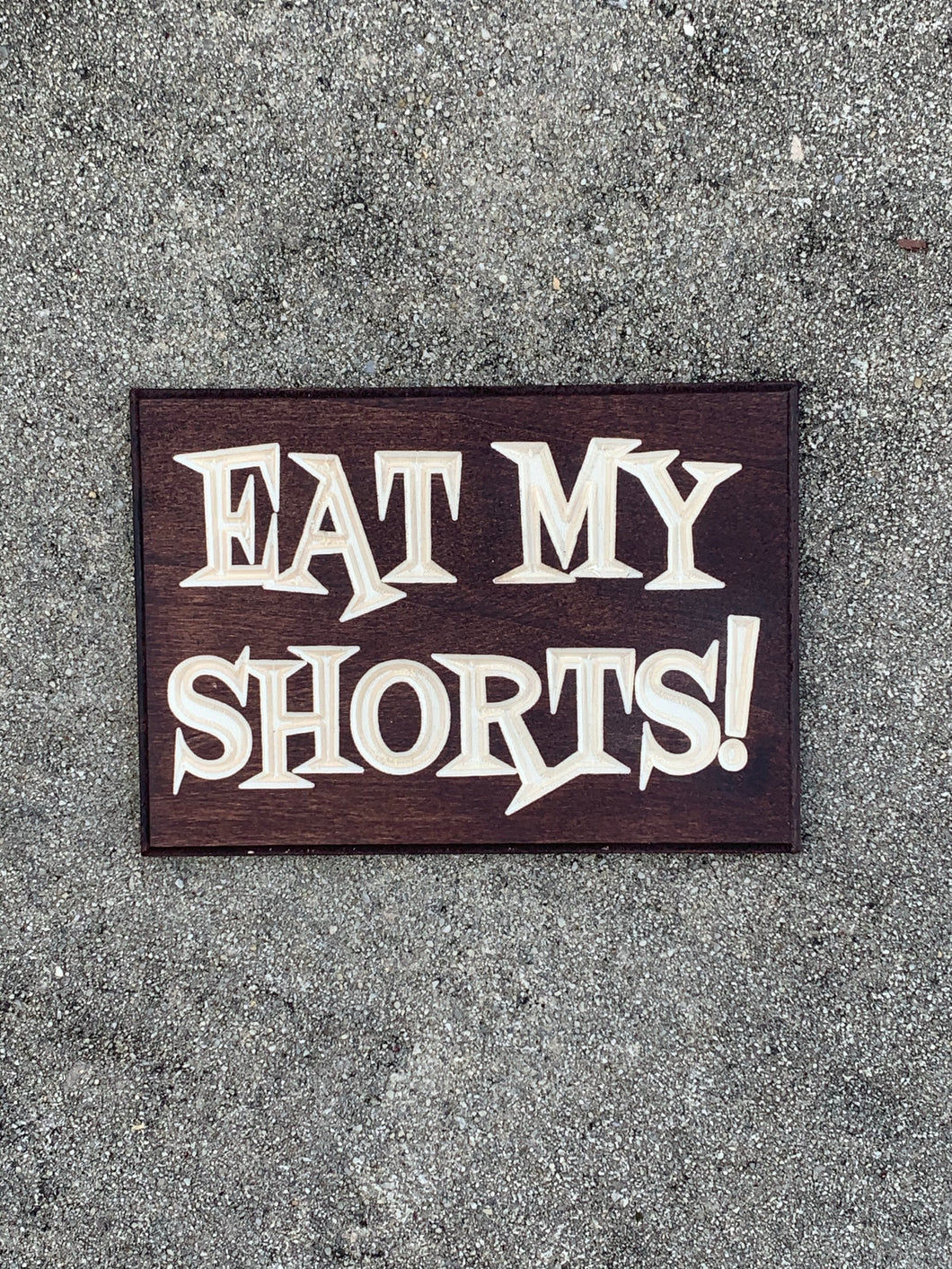 Eat My Shorts Sign