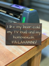 Load image into Gallery viewer, I like my beer cold..... sign v2
