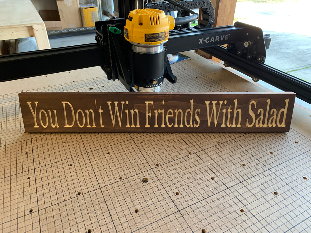 You Don't Win Friends With Salad Sign