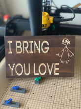Load image into Gallery viewer, I Bring You Love sign (w/ Mr. Burns)
