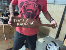 Load image into Gallery viewer, That&#39;s a paddlin&#39; sign!!!!!
