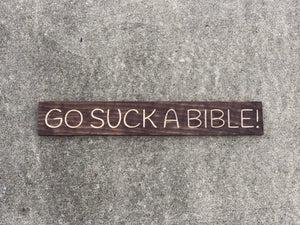 Go Suck A Bible sign