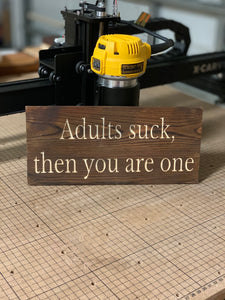 Adults suck, then you are one sign
