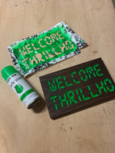 Load image into Gallery viewer, WELCOME THRILLHO green sign

